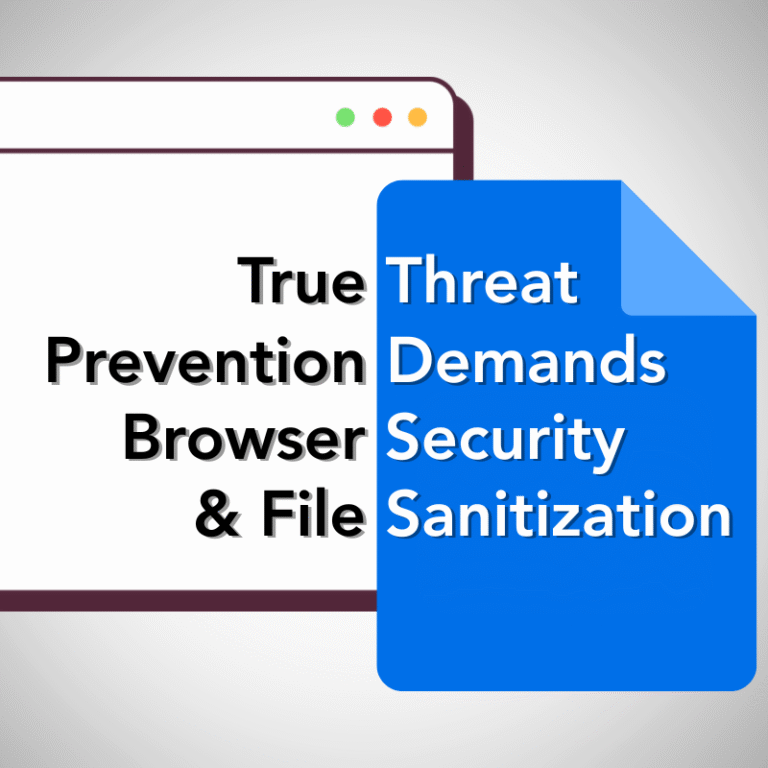 Join the Fight: Secure Browsers and File Sanitization Are Your Defenders